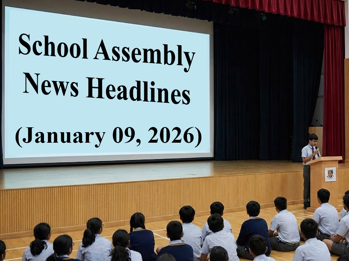 School Assembly News Headlines Today (January 9): National, Business, Sports, World News & Weather